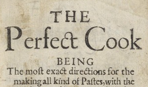 Screenshot of a 1656 book called "The Perfect Cook". The subtitle, which is partially cut-off, reads: "Being the most exact directions for the making all kinds of Pastes, with the"