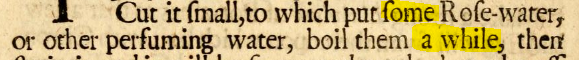 Screencap of a portion of a recipe from William Salmon's Polygraphice (published 1685). The cut-off text reads, with modernized spelling for the purposes of this ID: "Cut it [the Venetian Soap] small, to which put some Rose-water, or other perfuming water, boil them a while, then"